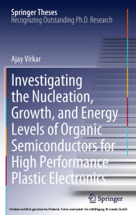 Investigating the Nucleation, Growth, and Energy Levels of Organic Semiconductors for High Performance Plastic Electronics