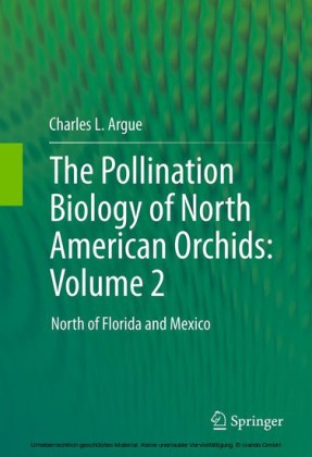 The Pollination Biology of North American Orchids: Volume 2. Vol.2