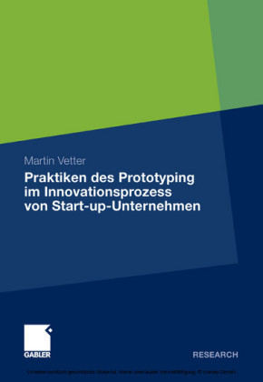 Praktiken des Prototyping im Innovationsprozess von Start-up-Unternehmen