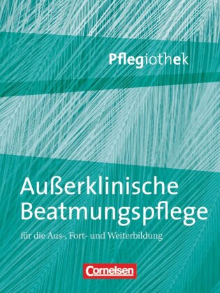Pflegiothek - Für die Aus-, Fort- und Weiterbildung - Einführung und Vertiefung für die Aus-, Fort-, und Weiterbildung