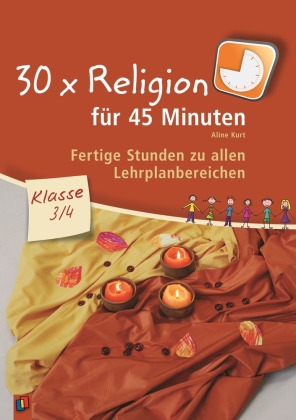 30 x Religion für 45 Minuten - Klasse 3/4. Bd.1