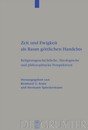 Zeit und Ewigkeit als Raum göttlichen Handelns