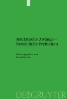 Strukturelle Zwänge - Persönliche Freiheiten