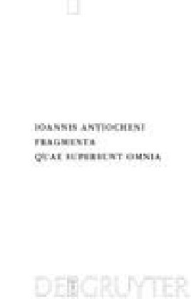 Ioannis Antiocheni fragmenta quae supersunt omnia