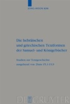 Die hebräischen und griechischen Textformen der Samuel- und Königebücher