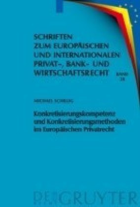 Konkretisierungskompetenz und Konkretisierungsmethoden im Europäischen Privatrecht