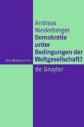 Demokratie unter Bedingungen der Weltgesellschaft?