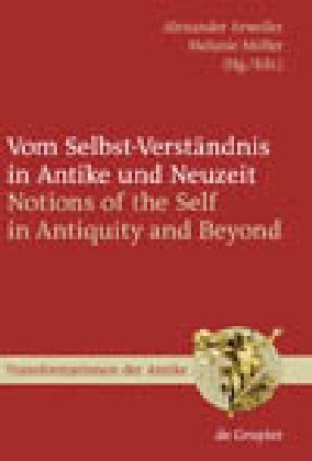 Vom Selbst-Verständnis in Antike und Neuzeit / Notions of the Self in Antiquity and Beyond