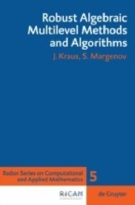 Robust Algebraic Multilevel Methods and Algorithms