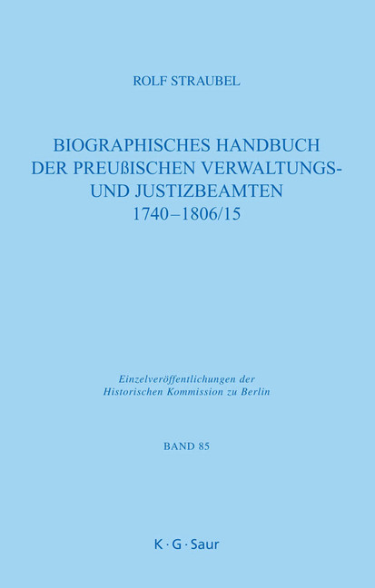 Biographisches Handbuch der preußischen Verwaltungs- und Justizbeamten 1740-1806/15 main product photo