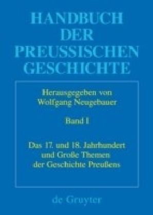 Das 17. und 18. Jahrhundert und Große Themen der Geschichte Preußens