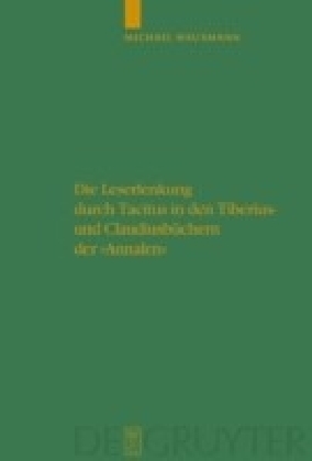 Die Leserlenkung durch Tacitus in den Tiberius- und Claudiusbüchern der 'Annalen'