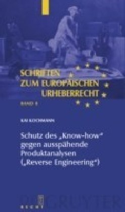 Schutz des 'Know-how' gegen ausspähende Produktanalysen ('Reverse Engineering')