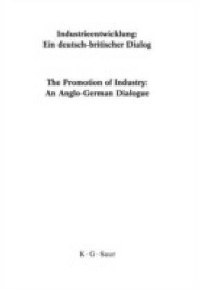 Industrieentwicklung / Promotion of Industry: An Anglo-German Dialogue