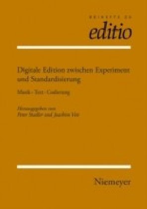 Digitale Edition zwischen Experiment und Standardisierung