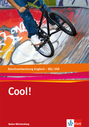 Cool! Berufsvorbereitung Englisch - BEJ/VAB. Ausgabe Baden-Württemberg