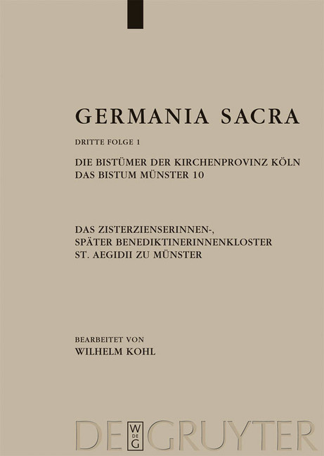 Die Bistümer der Kirchenprovinz Köln. Das Bistum Münster 10. Das Zisterzienserinnen-, später Benediktinerinnenkloster St. Aegidii zu Münster. Tl.10 main product photo