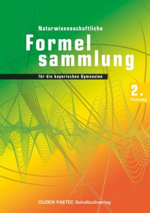 Naturwissenschaftliche Formelsammlung für die bayerischen Gymnasien, 2. Fassung