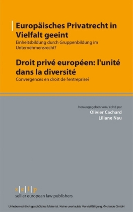 Europäisches Privatrecht in Vielfalt geeint - Droit privé européen: l'unité dans la diversité