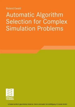 Automatic Algorithm Selection for Complex Simulation Problems