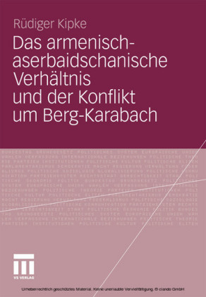 Das armenisch-aserbaidschanische Verhältnis und der Konflikt um Berg-Karabach