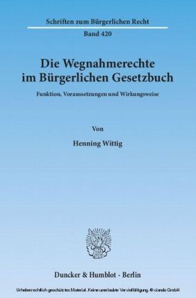 Die Wegnahmerechte im Bürgerlichen Gesetzbuch.