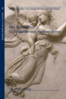 Die Grand Tour in Moderne und Nachmoderne