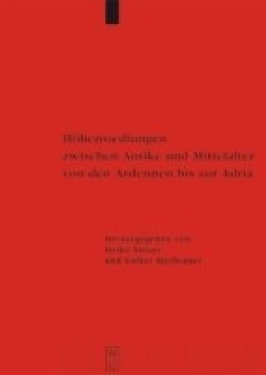 Höhensiedlungen zwischen Antike und Mittelalter von den Ardennen bis zur Adria