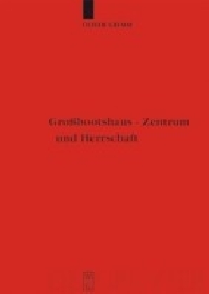 Großbootshaus - Zentrum und Herrschaft