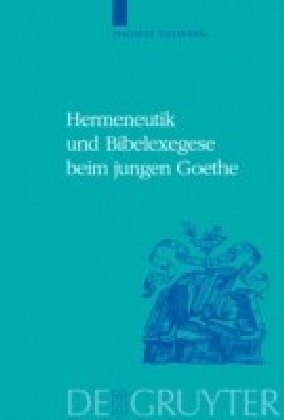 Hermeneutik und Bibelexegese beim jungen Goethe