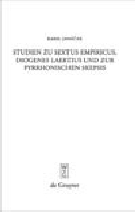 Studien zu Sextus Empiricus, Diogenes Laertius und zur pyrrhonischen Skepsis main product photo