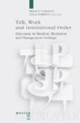 Talk, Work and Institutional Order