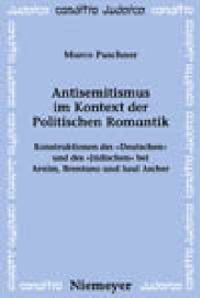 Antisemitismus im Kontext der Politischen Romantik