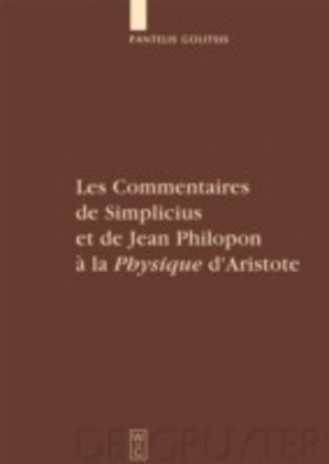 Les Commentaires de Simplicius et de Jean Philopon à la 'Physique' d'Aristote