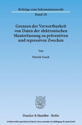 Grenzen der Verwertbarkeit von Daten der elektronischen Mauterfassung zu präventiven und repressiven Zwecken.