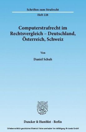 Computerstrafrecht im Rechtsvergleich - Deutschland, Österreich, Schweiz.