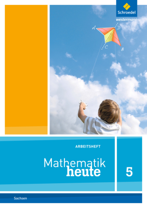 Mathematik heute - Ausgabe 2012 für Sachsen