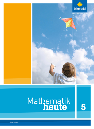 Mathematik heute - Ausgabe 2012 für Sachsen