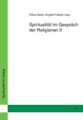 Spiritualität im Gespräch der Religionen II