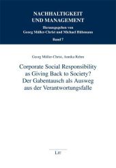 Corporate Social Responsibility as Giving Back to Society? - Der Gabentausch als Ausweg aus der Verantwortungsfalle -