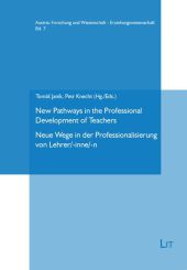 New Pathways in the Professional Development of Teachers. Neue Wege in der Professionalisierung von Lehrer/-inne/-n