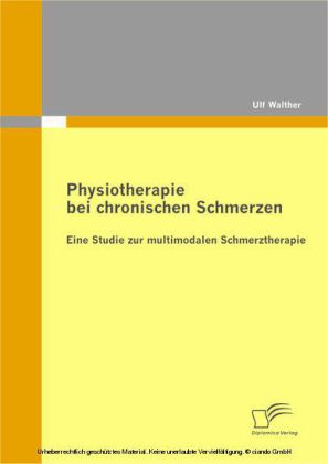 Physiotherapie bei chronischen Schmerzen: Eine Studie zur multimodalen Schmerztherapie
