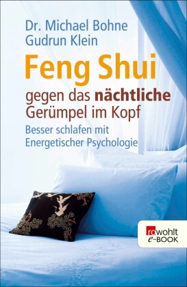 Feng Shui gegen das nächtliche Gerümpel im Kopf
