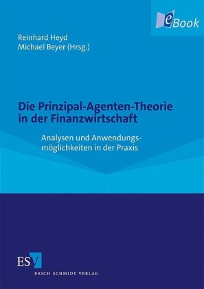 Die Prinzipal-Agenten-Theorie in der Finanzwirtschaft