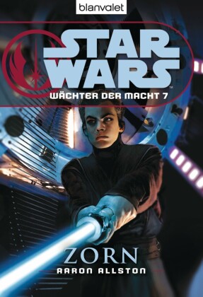 Star Wars. Wächter der Macht 7. Zorn