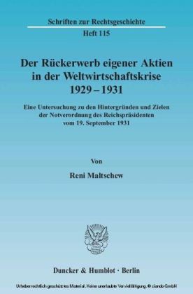 Der Rückerwerb eigener Aktien in der Weltwirtschaftskrise 1929 - 1931.