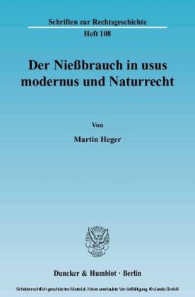 Der Nießbrauch in usus modernus und Naturrecht.