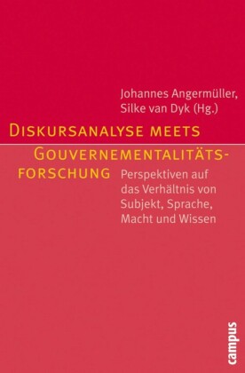 Diskursanalyse meets Gouvernementalitätsforschung