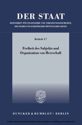 Freiheit des Subjekts und Organisation von Herrschaft.