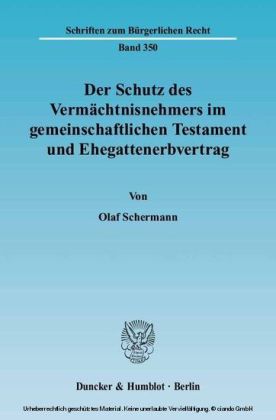 Der Schutz des Vermächtnisnehmers im gemeinschaftlichen Testament und Ehegattenerbvertrag.